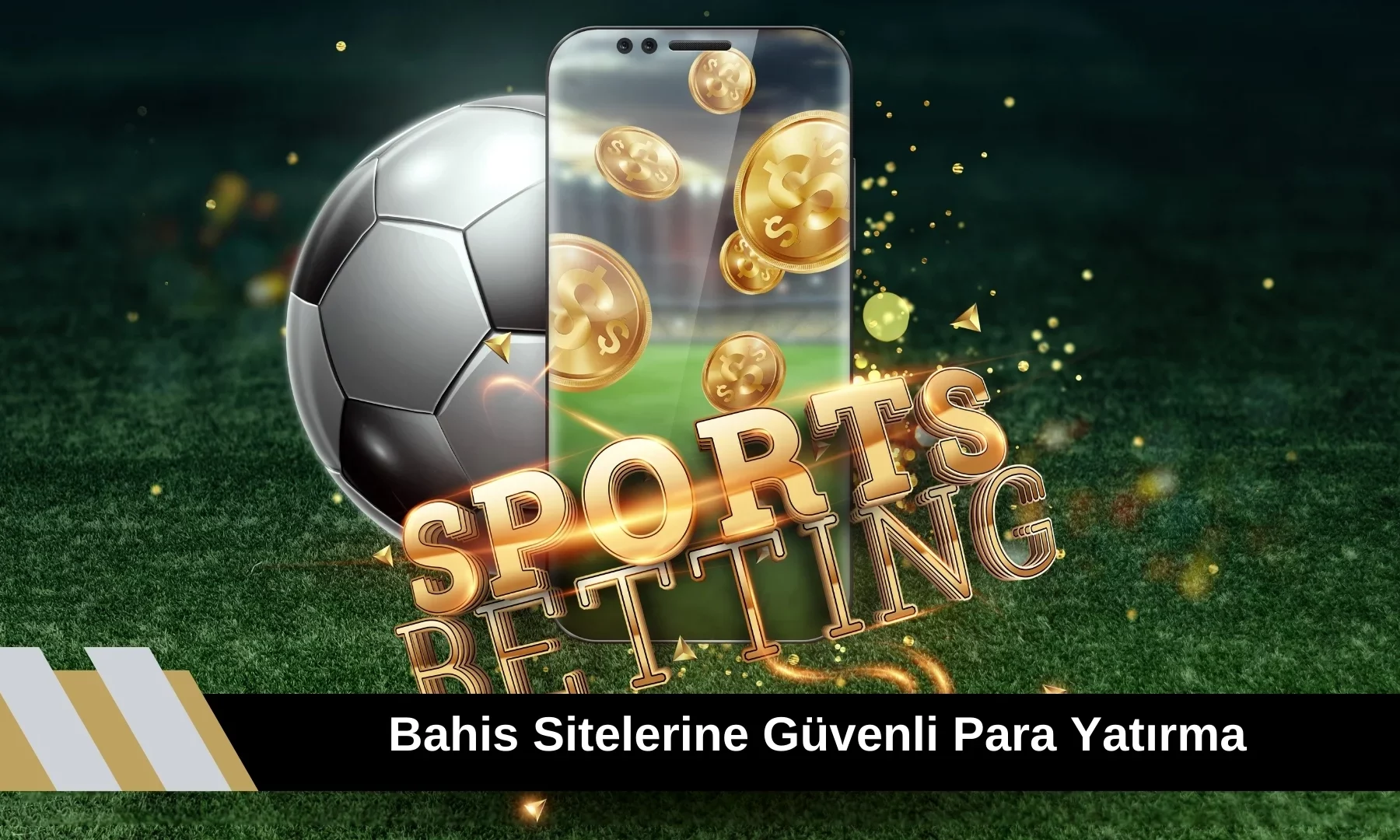 Bahis Sitelerine Güvenli Para Yatırma